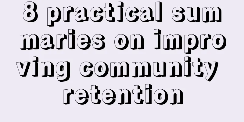 8 practical summaries on improving community retention