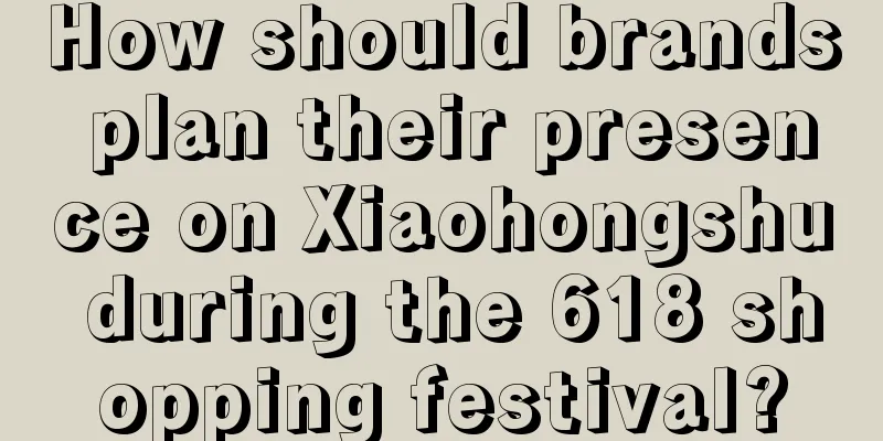 How should brands plan their presence on Xiaohongshu during the 618 shopping festival?