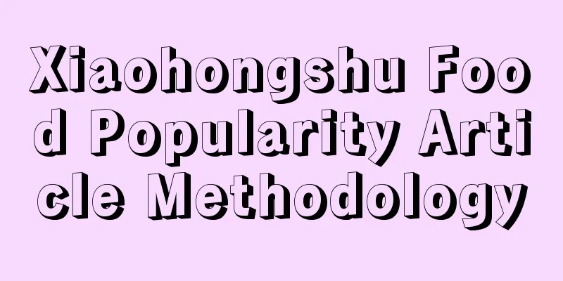 Xiaohongshu Food Popularity Article Methodology