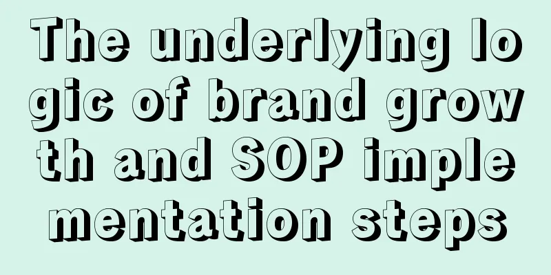 The underlying logic of brand growth and SOP implementation steps