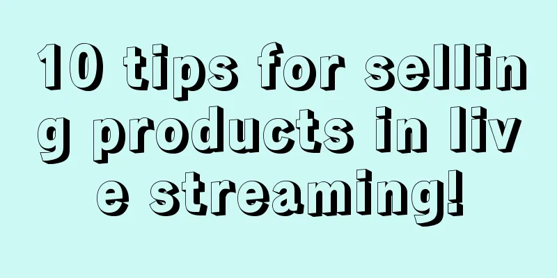 10 tips for selling products in live streaming!