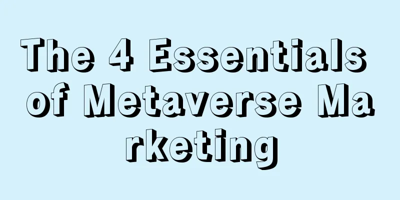 The 4 Essentials of Metaverse Marketing