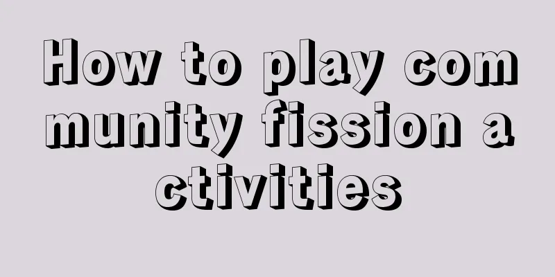 How to play community fission activities