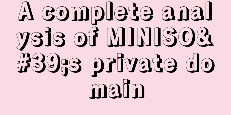 A complete analysis of MINISO's private domain