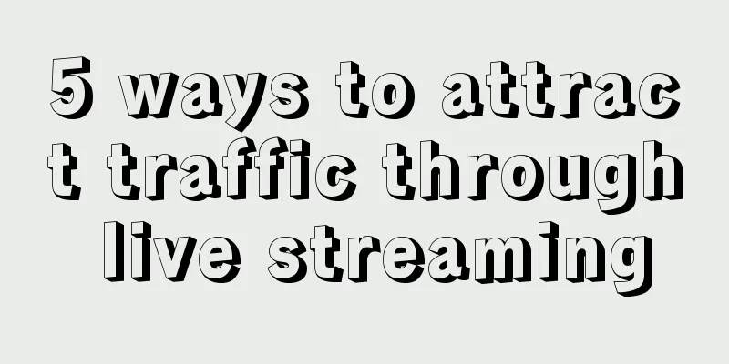 5 ways to attract traffic through live streaming