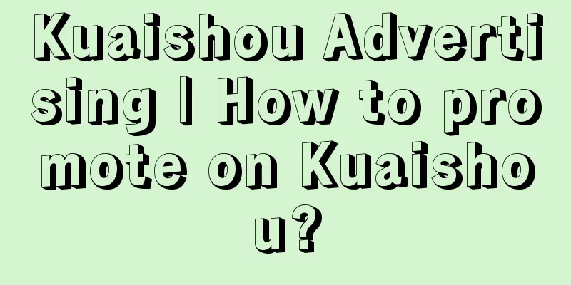 Kuaishou Advertising | How to promote on Kuaishou?