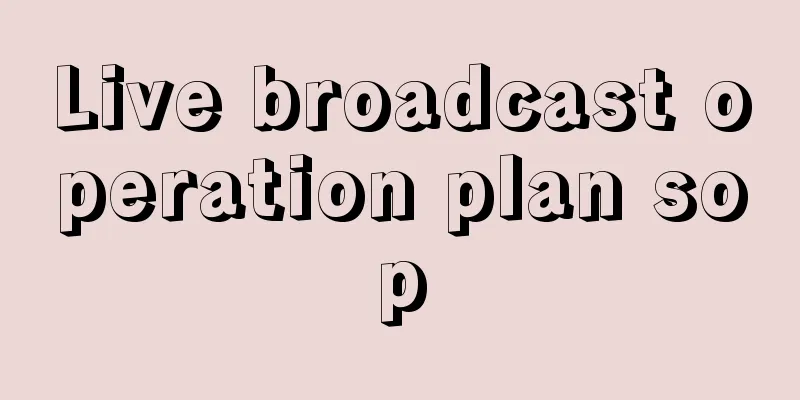 Live broadcast operation plan sop