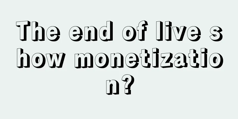 The end of live show monetization?