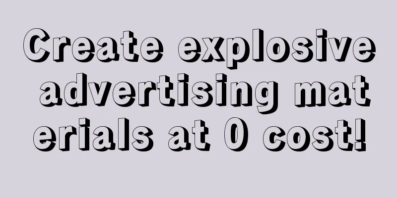 Create explosive advertising materials at 0 cost!