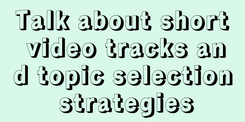 Talk about short video tracks and topic selection strategies