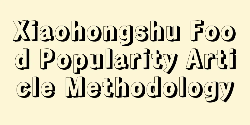 Xiaohongshu Food Popularity Article Methodology