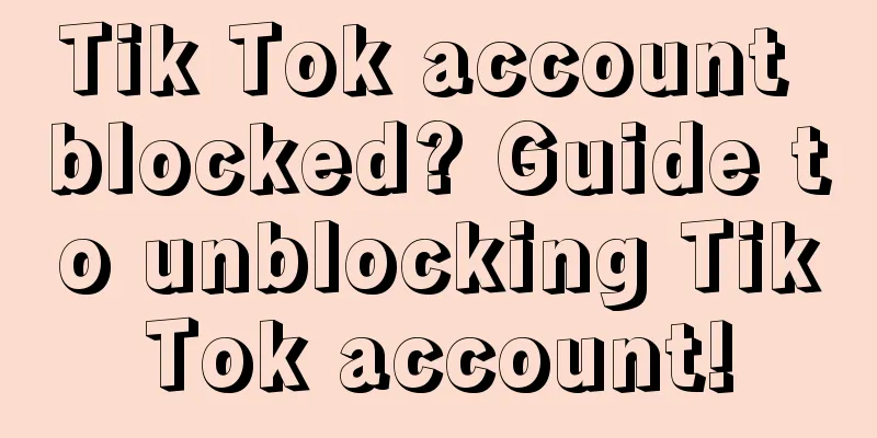 Tik Tok account blocked? Guide to unblocking TikTok account!