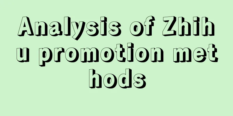 Analysis of Zhihu promotion methods