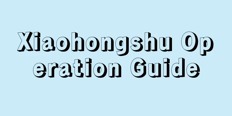 Xiaohongshu Operation Guide