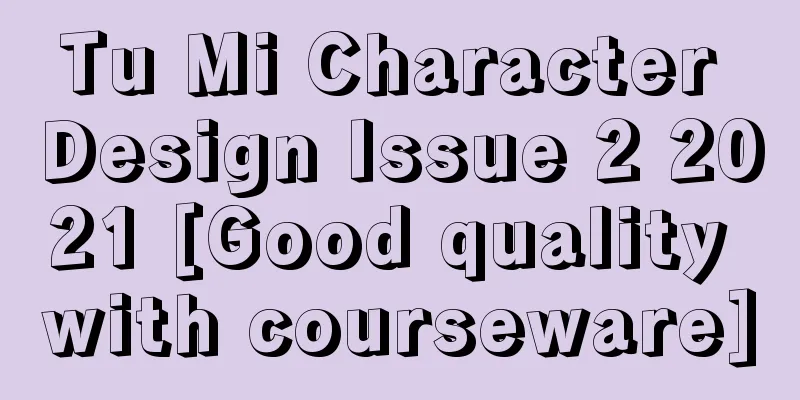 Tu Mi Character Design Issue 2 2021 [Good quality with courseware]