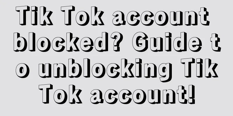 Tik Tok account blocked? Guide to unblocking TikTok account!