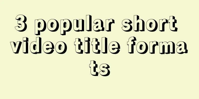 3 popular short video title formats