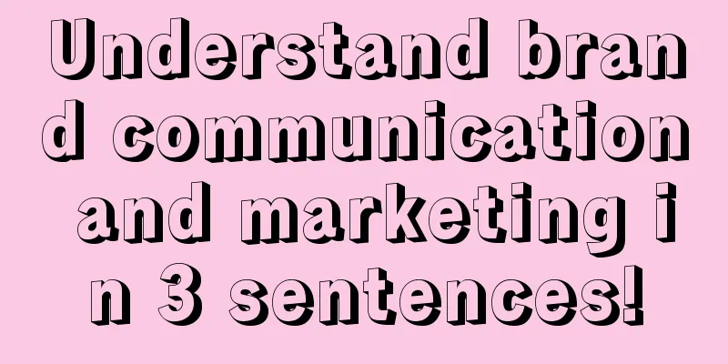 Understand brand communication and marketing in 3 sentences!