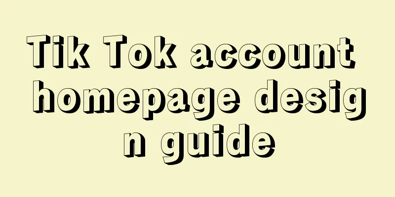 Tik Tok account homepage design guide