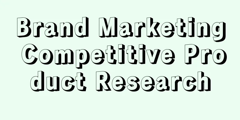 Brand Marketing Competitive Product Research