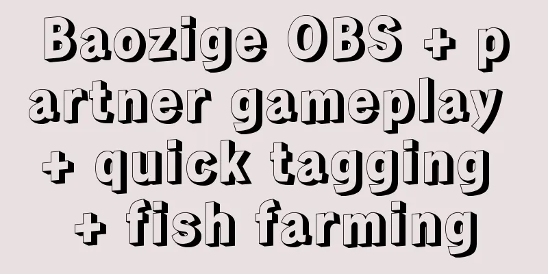 Baozige OBS + partner gameplay + quick tagging + fish farming