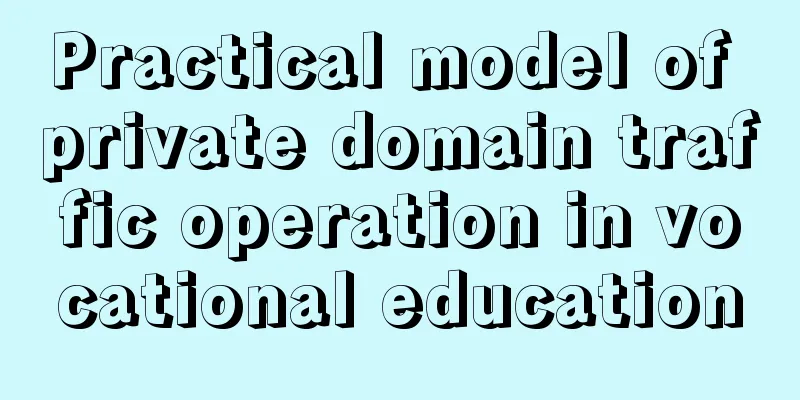 Practical model of private domain traffic operation in vocational education