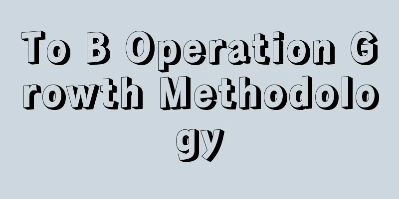 To B Operation Growth Methodology