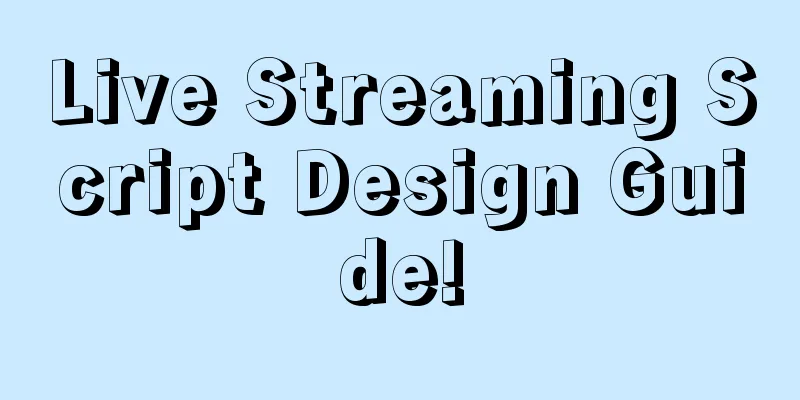 Live Streaming Script Design Guide!