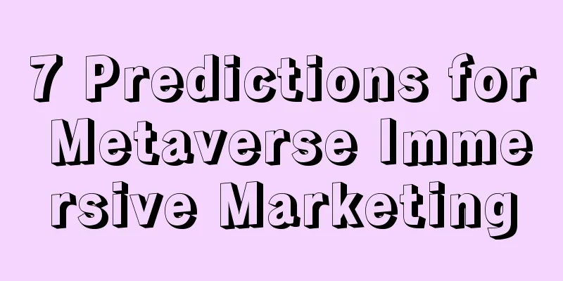 7 Predictions for Metaverse Immersive Marketing