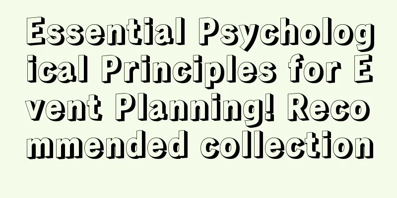 Essential Psychological Principles for Event Planning! Recommended collection