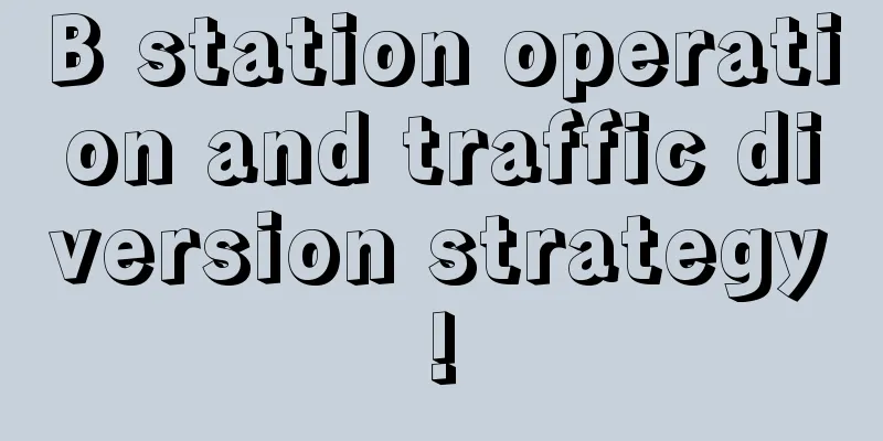 B station operation and traffic diversion strategy!