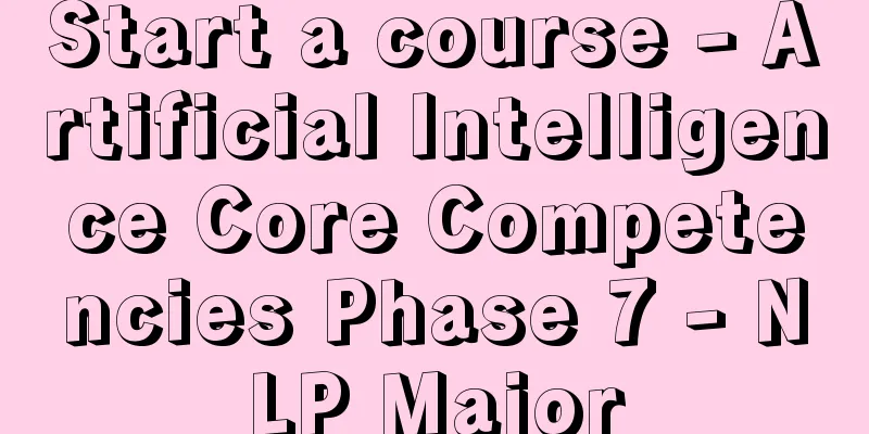 Start a course - Artificial Intelligence Core Competencies Phase 7 - NLP Major