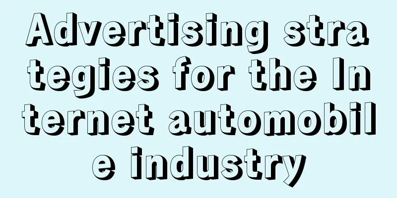 Advertising strategies for the Internet automobile industry