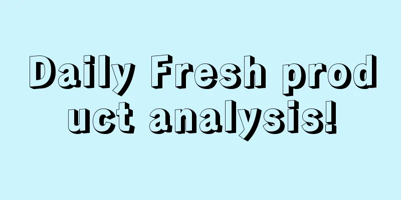 Daily Fresh product analysis!