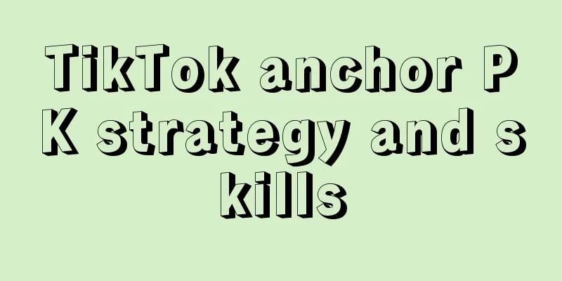 TikTok anchor PK strategy and skills