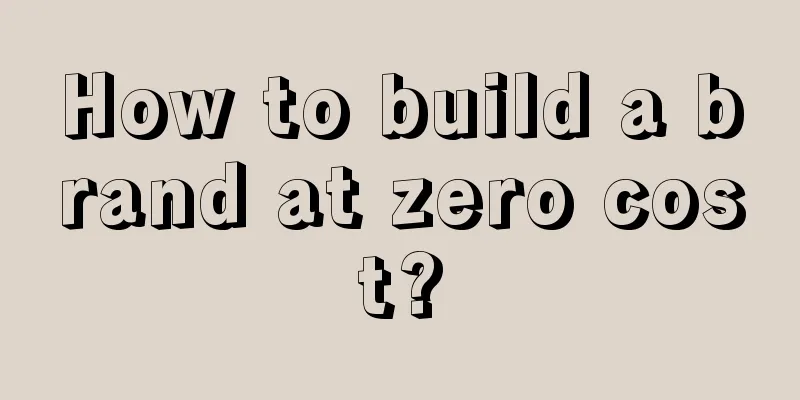 How to build a brand at zero cost?