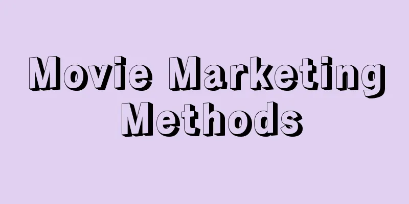 Movie Marketing Methods