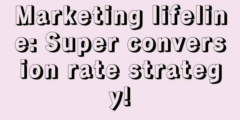 Marketing lifeline: Super conversion rate strategy!