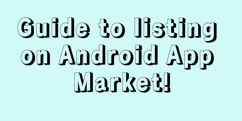 Guide to listing on Android App Market!