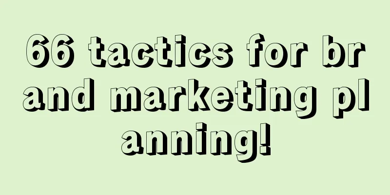 66 tactics for brand marketing planning!