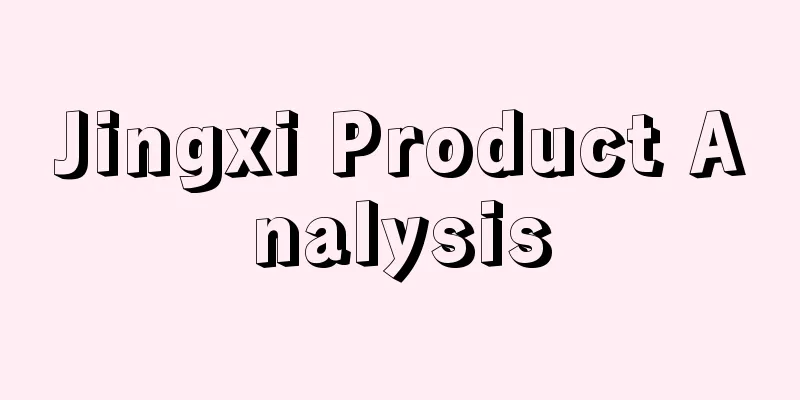 Jingxi Product Analysis