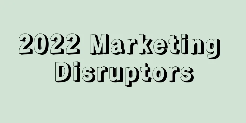 2022 Marketing Disruptors