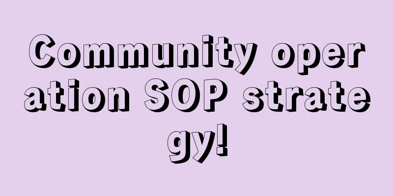 Community operation SOP strategy!