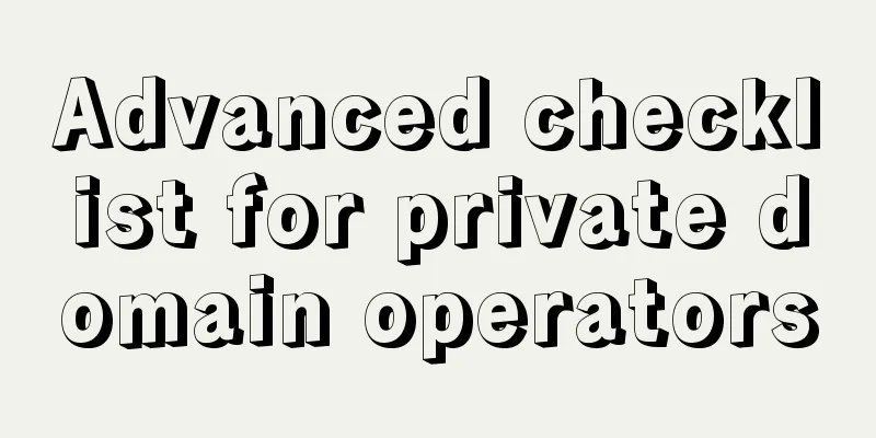 Advanced checklist for private domain operators