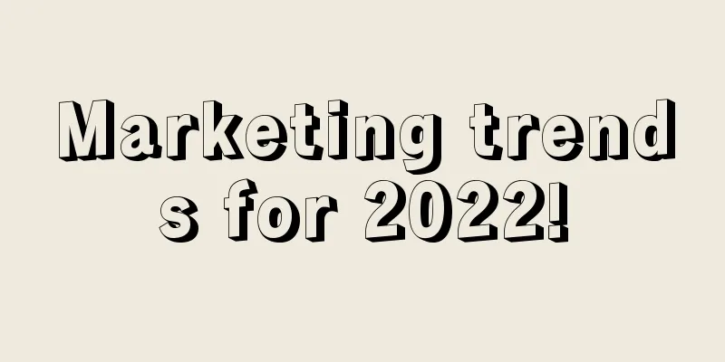 Marketing trends for 2022!