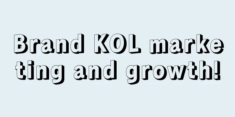 Brand KOL marketing and growth!