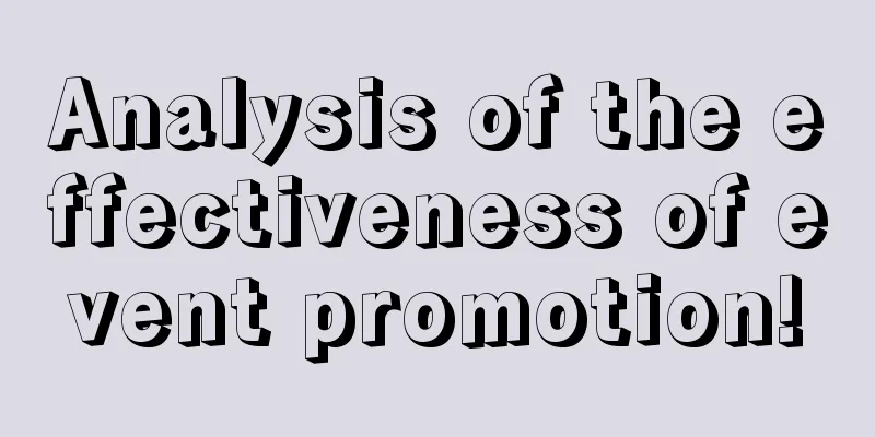 Analysis of the effectiveness of event promotion!