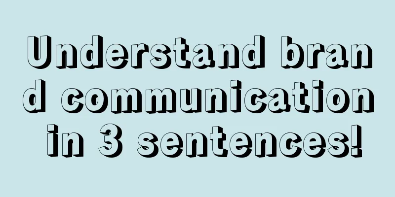 Understand brand communication in 3 sentences!