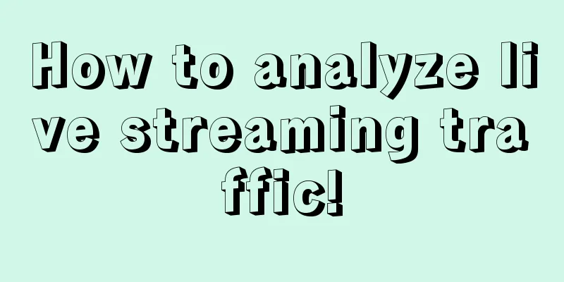 How to analyze live streaming traffic!