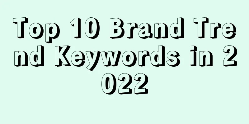 Top 10 Brand Trend Keywords in 2022